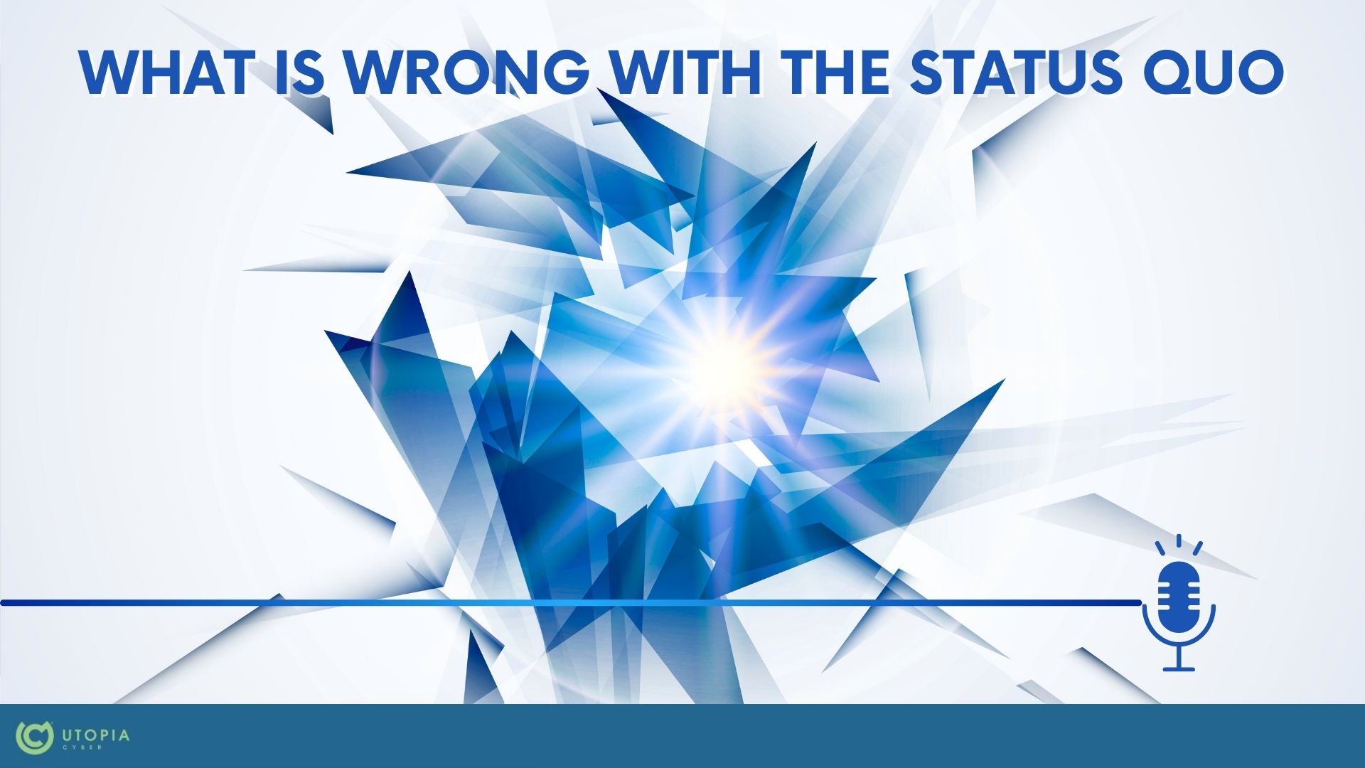 DISRUPTOR PODCAST: WHAT IS WRONG WITH THE STATUS QUO?